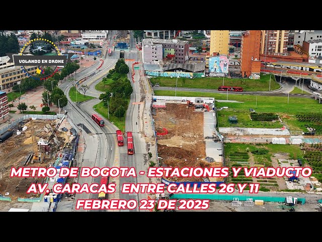 METRO DE BOGOTA  ESTACIONES Y VIADUCTO  AV  CARACAS ENTRE CALLES 10 Y 26