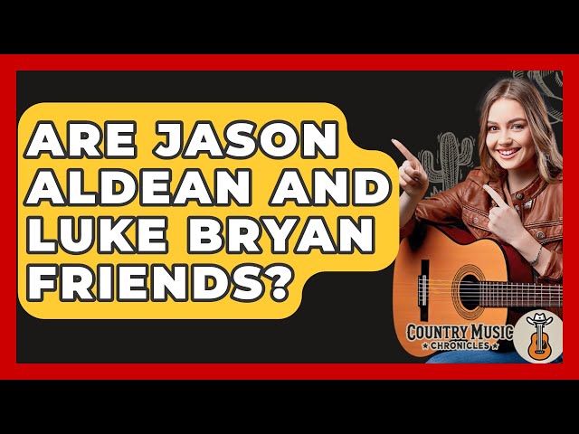 Are Jason Aldean And Luke Bryan Friends? - Country Music Chronicles