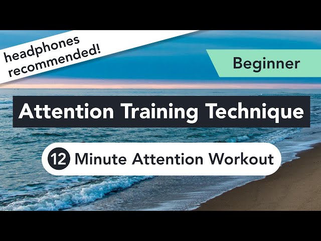 Attention Training Technique in Metacognitive Therapy. (Beginner 15)