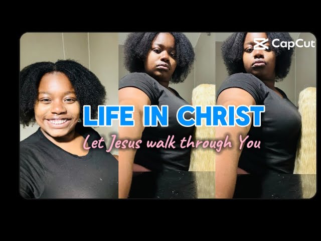 Life in Christ Let Jesus walk 🚶🏾‍♂️through you