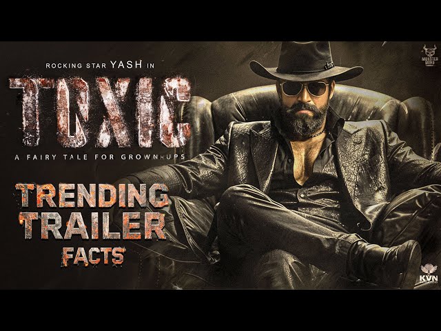 TOXIC | TRENDING TRAILER Facts |Rocking Star Yash | Nayanthara | Huma Qureshi | Geethu Mohandas| KVN