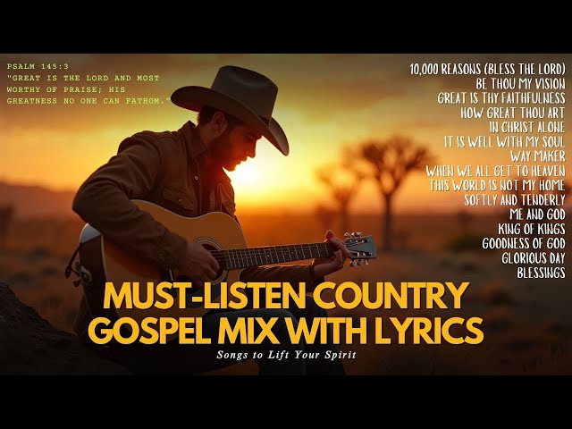 Must-Listen Country Gospel Mix with Lyrics – Songs to Lift Your Spirit