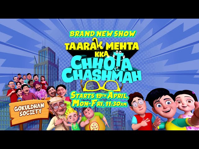 Brand new show | Taarak Mehta Kka Chhota Chashmah | 19th April onwards | Mon-Fri 11:30 am