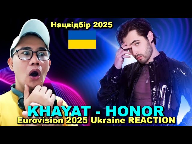 KHAYAT - HONOR | Нацвідбір 2025 | Eurovision 2025 Ukraine REACTION