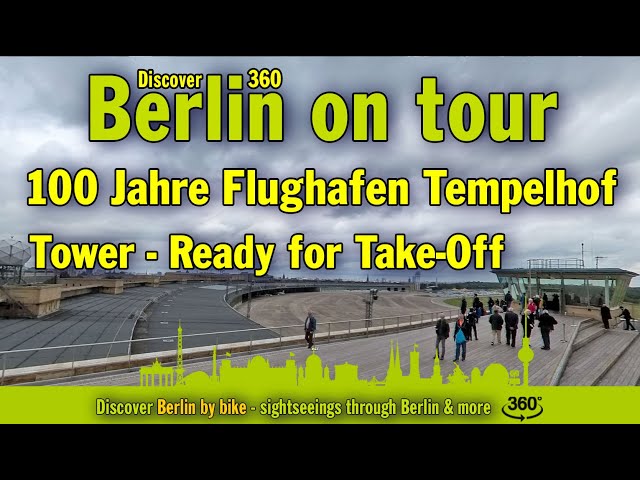 Berlin 360 Grad: 100 Jahre Flughafen Tempelhof. Der Tower - Ready for Take-Off