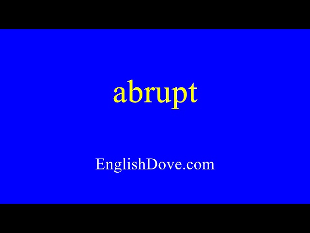 How to pronounce abrupt in American English.