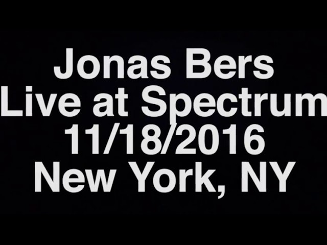 Jonas Bers - Live at Spectrum - 11/18/2016 - New York, NY