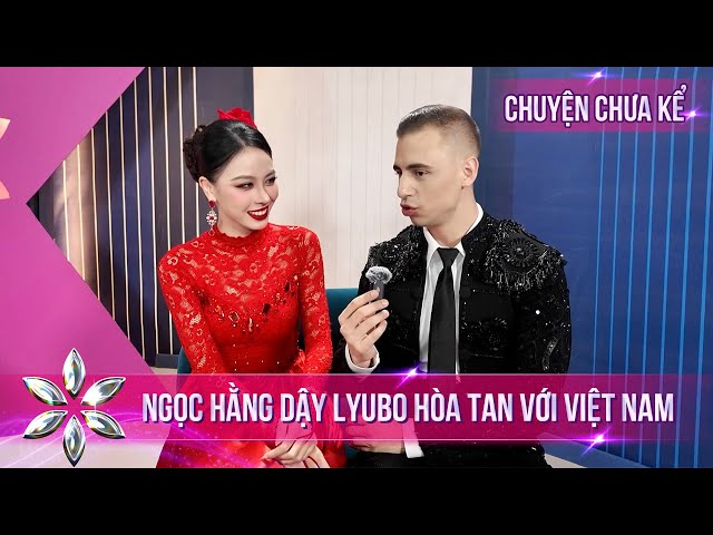 [ Chuyện Chưa Kể ] Ngọc Hằng Giúp Lyubo Hòa Tan Với Việt Nam | Bước Nhảy Hoàn Vũ 2024