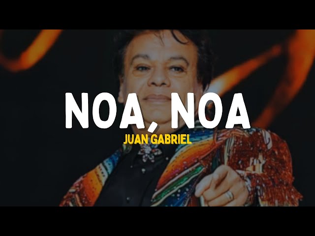 Juan Gabriel - El Noa Noa [Letra] | 'vamos al noa, noa, noa'