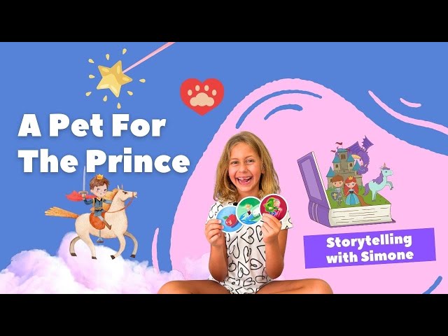 📖 Storytelling: A Pet For The Prince 👑 with Simone