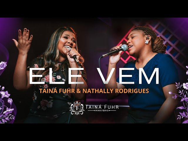 Ele Vem - Tainá Fuhr feat Nathally Rodrigues  (Cover)