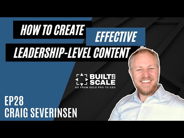 How to Create Effective Leadership-level Content | Built to Scale