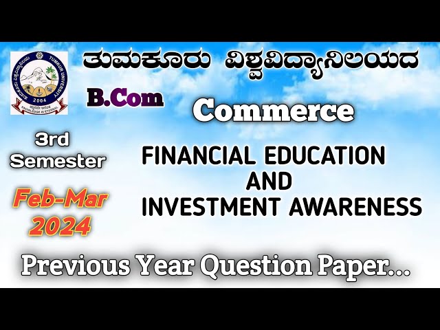 FINANCIAL EDUCATION AND INVESTMENT AWARENESS... Bcom 3rd semester NEP Previous year question paper..