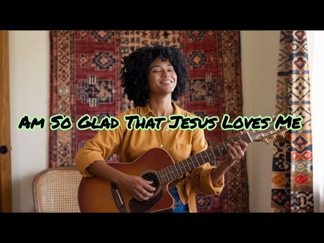 Am So Glad That Jesus Loves Me | Powerful Hymn And Worship Song