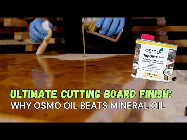 Ultimate Cutting Board Finish: Why OSMO Oil Beats Mineral Oil