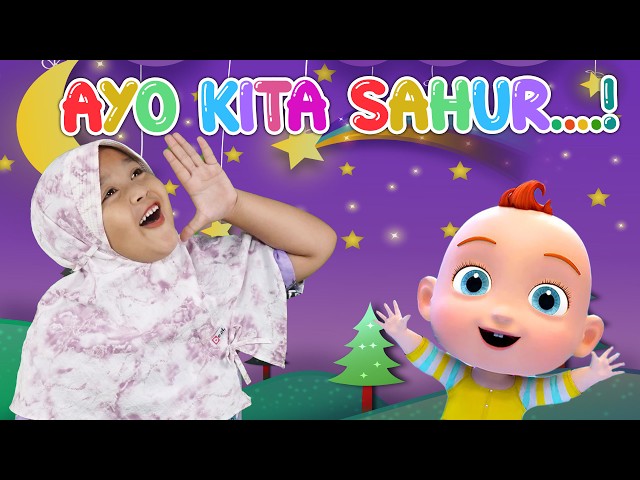 LAGU ANAK AYO KITA SAHUR  | LAGU ANAK BALITA TERBARU