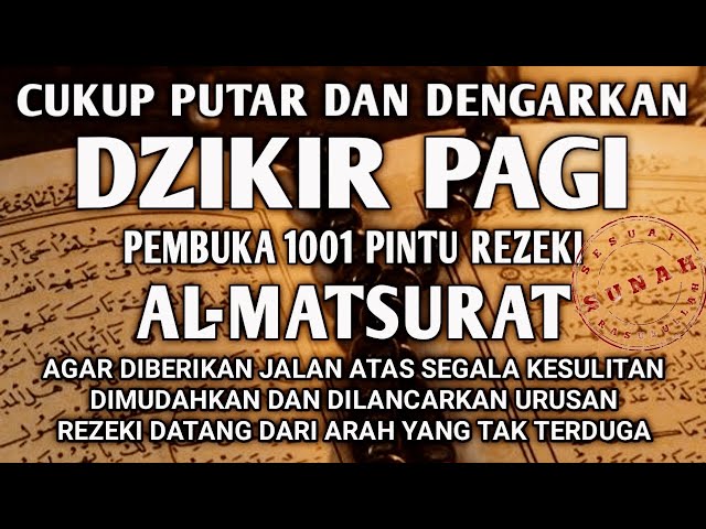 ALLAH LANCARKAN SEGALANYA CUKUP PUTAR DAN DENGARKAN DZIKIR PAGI PEMBUKA REZEKI AL-MATSURAT PAGI