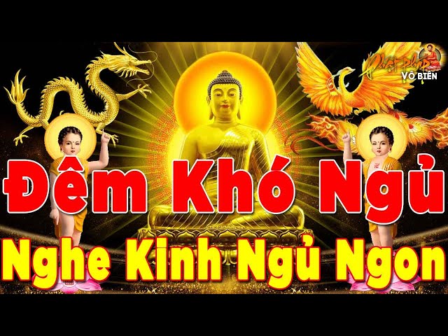 Đêm Trằn Trọc Khó Ngủ Nghe Kinh Phật Bớt Âu Lo Phiền Khổ Tâm Thanh Tịnh Ngủ Ngon Giấc Đời Tươi Sáng