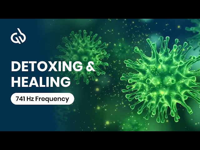 Healing Frequency Music: 741 Hz Detoxing Music for Bacteria, Virus, and Parasite Frequency Cleanse