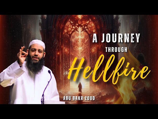 A Journey Through The Hellfire | Abu Bakr Zoud