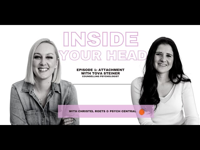 INSIDE YOUR HEAD - EPISODE 1, ATTACHMENT, WITH TOVA STEINER