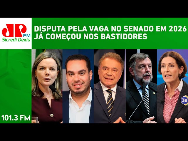 DISPUTA PELA VAGA NO SENADO EM 2026 JÁ COMEÇOU NOS BASTIDORES