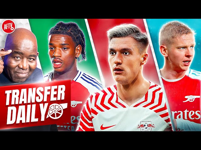 Big Sesko Update, Zinchenko Exit & Man Utd Poach Another Arsenal Star! | Transfer Daily