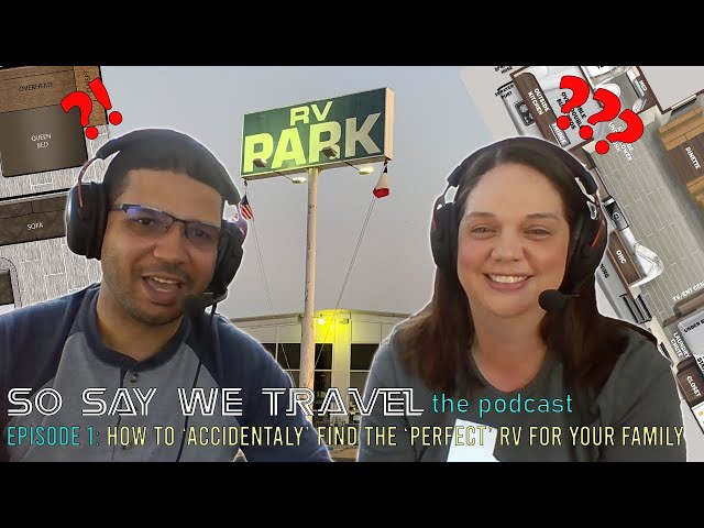 How we (accidentally) found the perfect RV for our family. (So Say We Travel, the Podcast: Ep 1)