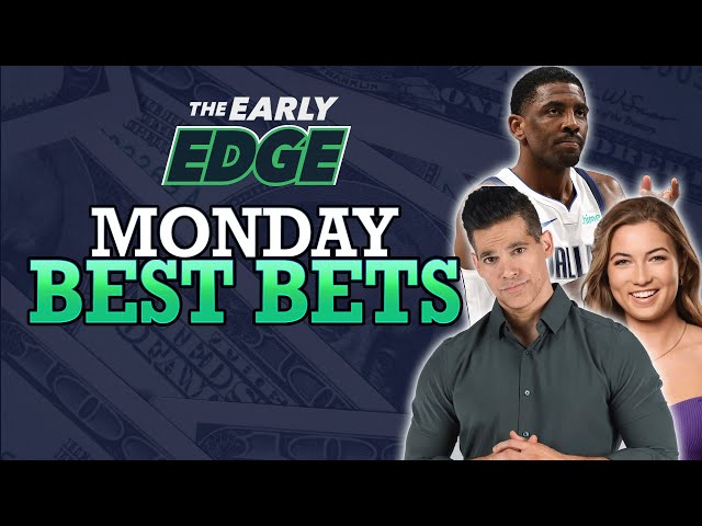 Monday's BEST BETS: NBA Sides & Props + Soccer Plays | The Early Edge