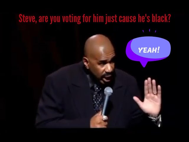 Steve Harvey - A Black Man is running for President