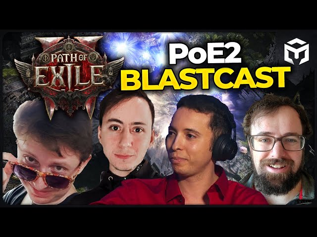 BLASTCAST - Path of Exile 2 Early Access Podcast