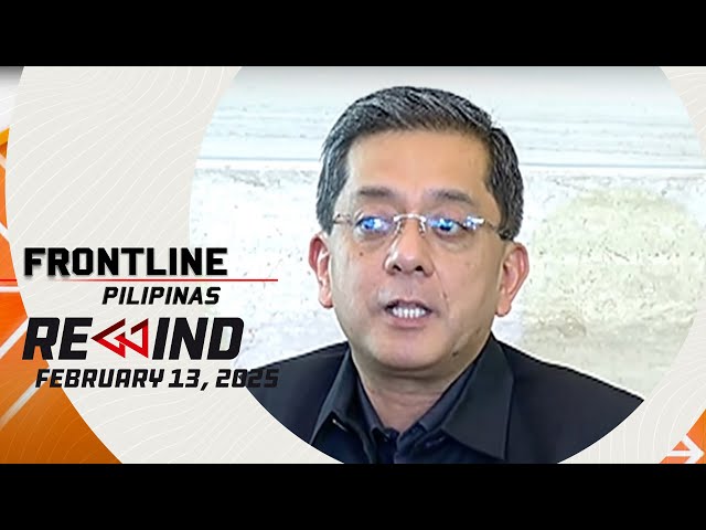 Frontline Pilipinas Rewind | February 13, 2025 #FrontlineRewind