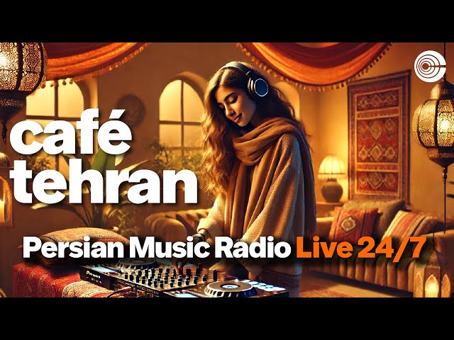 Café Tehran • A Caltex Music Stream • Persian Music Radio Live 24/7 • کافه تهران