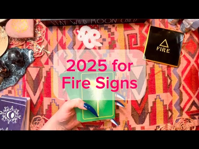 A Look Ahead at 2025 for Fire Signs 🔥Aries, Leo, Sagittarius