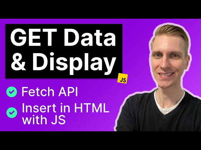 GET Data from API & Display in HTML with JavaScript Fetch API