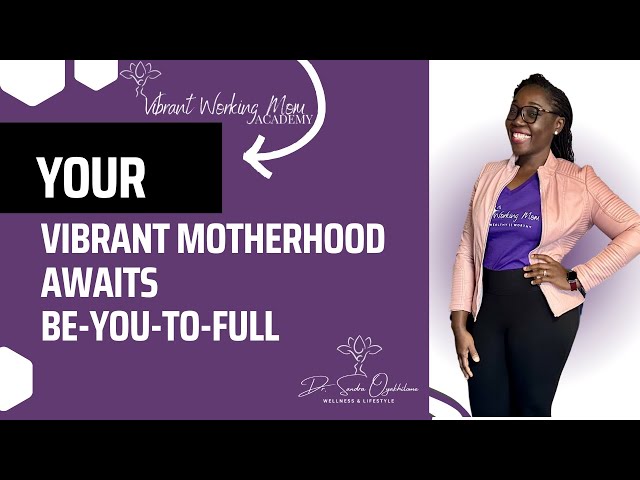 Your Vibrant Motherhood Awaits Be You To Full