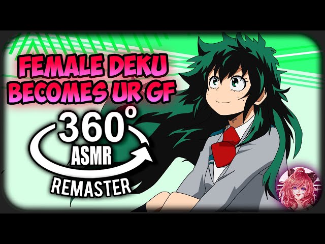 Female Deku Becomes Your Girlfriend~ [360º VR] | My Hero Academia REMASTER (2022)