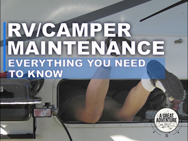 Annual RV Maintenance - Everything you need to know!