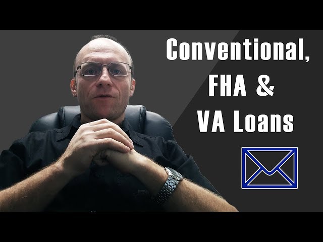 Getting a Home Loan? Know the difference between Conventional, FHA and VA Loans