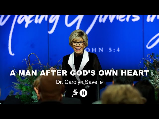 A Man After God's Own Heart || Dr. Carolyn Savelle || 01.19.25