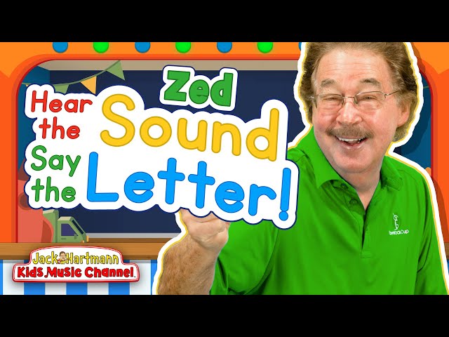 Hear the Sound, Say the Letter! | Zed Version | Jack Hartmann