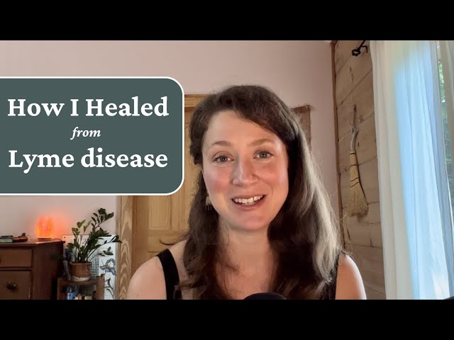 How I Healed from Lyme disease