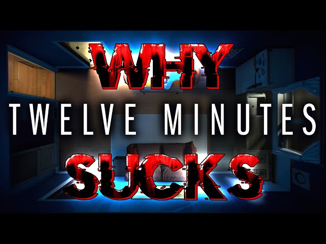 Twelve Minutes SUCKS (and here's why)