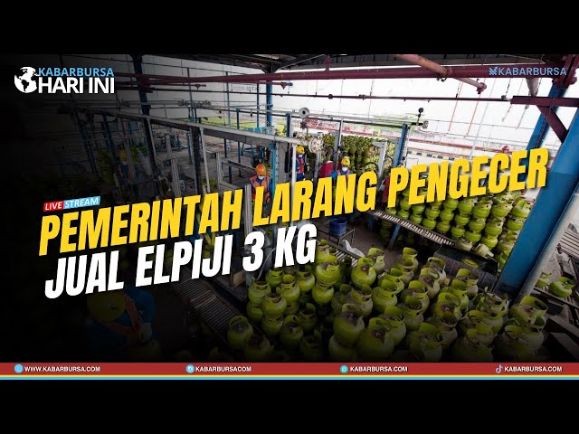 [FULL] Pemerintah Larang Pengecer Jual Elpiji 3 Kg