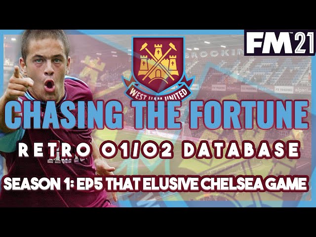 Football Manager 2021 RETRO DATABASE | EP5 THAT ELUSIVE CHELSEA GAME | West Ham 01/02