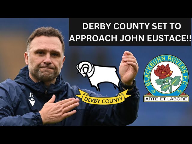 DERBY COUNTY SET TO APPROACH JOHN EUSTACE OVER MANAGER JOB!