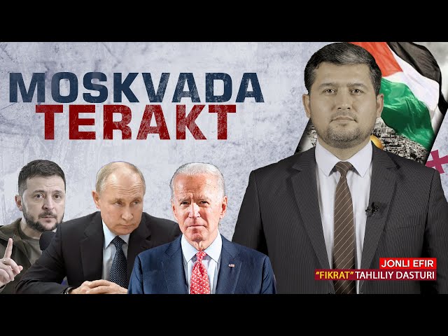 🔴Moskvadagi terakt. Bunga kim sababchi? #fikratuz