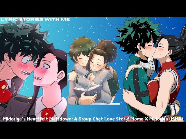 Midoriya’s Heartfelt Meltdown: A Group Chat Love Story! Momo X Midoriya (MHA)