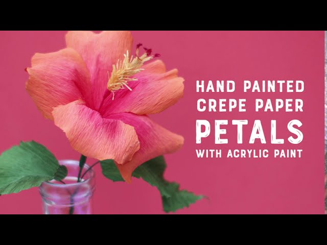 Add Hand Painted Details & Shading to Crepe Paper Flowers with Acrylic Paint - Crepe Paper Hibiscus