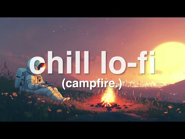 campfire. 🍃 𝗟𝗼𝗳𝗶 𝗛𝗶𝗽 𝗛𝗼𝗽 - 𝗟𝗼𝗳𝗶 𝗖𝗵𝗶𝗹𝗹 Beats Mix-  𝗠𝘂𝘀𝗶𝗰 𝘁𝗼 𝗗𝗿𝗶𝗳𝘁 𝗔𝘄𝗮𝘆 𝘁𝗼 (𝗦𝘁𝘂𝗱𝘆/𝗖𝗵𝗶𝗹𝗹/𝗥𝗲𝗹𝗮𝘅)